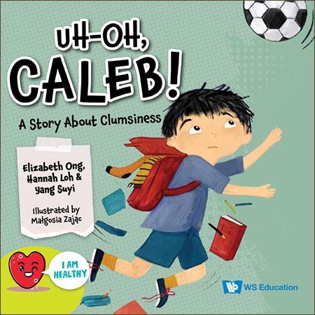 I Am Healthy: Uh-oh, Caleb! — A Story About Clumsiness [Hardcover]