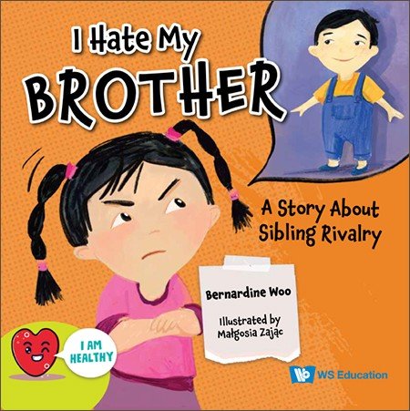 I Am Healthy: I Hate My Brother — A Story About Sibling Rivalry [Hardcover]