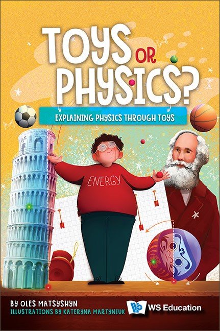 TOYS OR PHYSICS?: EXPLAINING PHYSICS THROUGH TOYS
