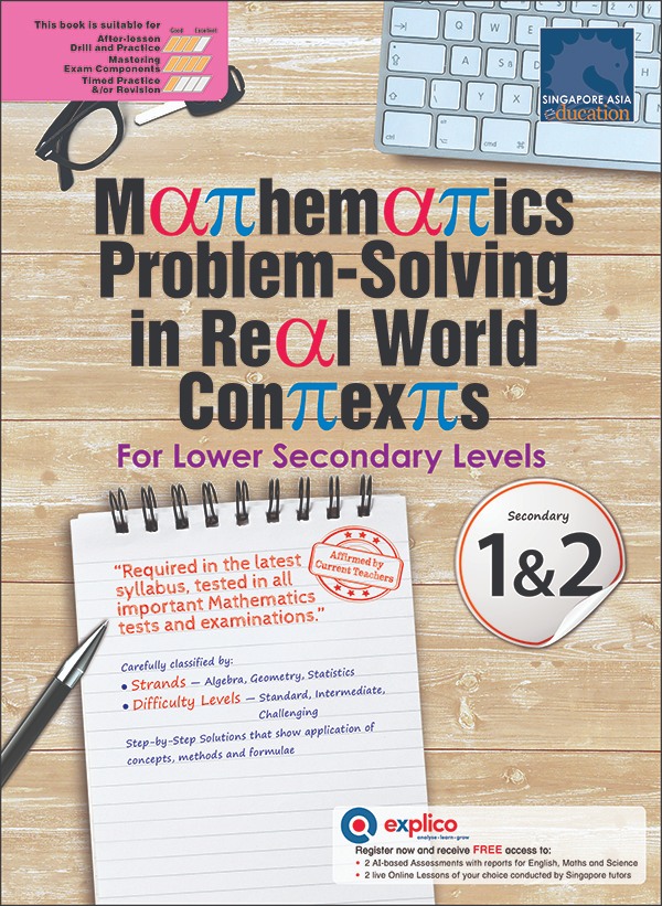Mathematics Problem-Solving in Real World Contexts FOR LOWER SECONDARY LEVELS 1&2