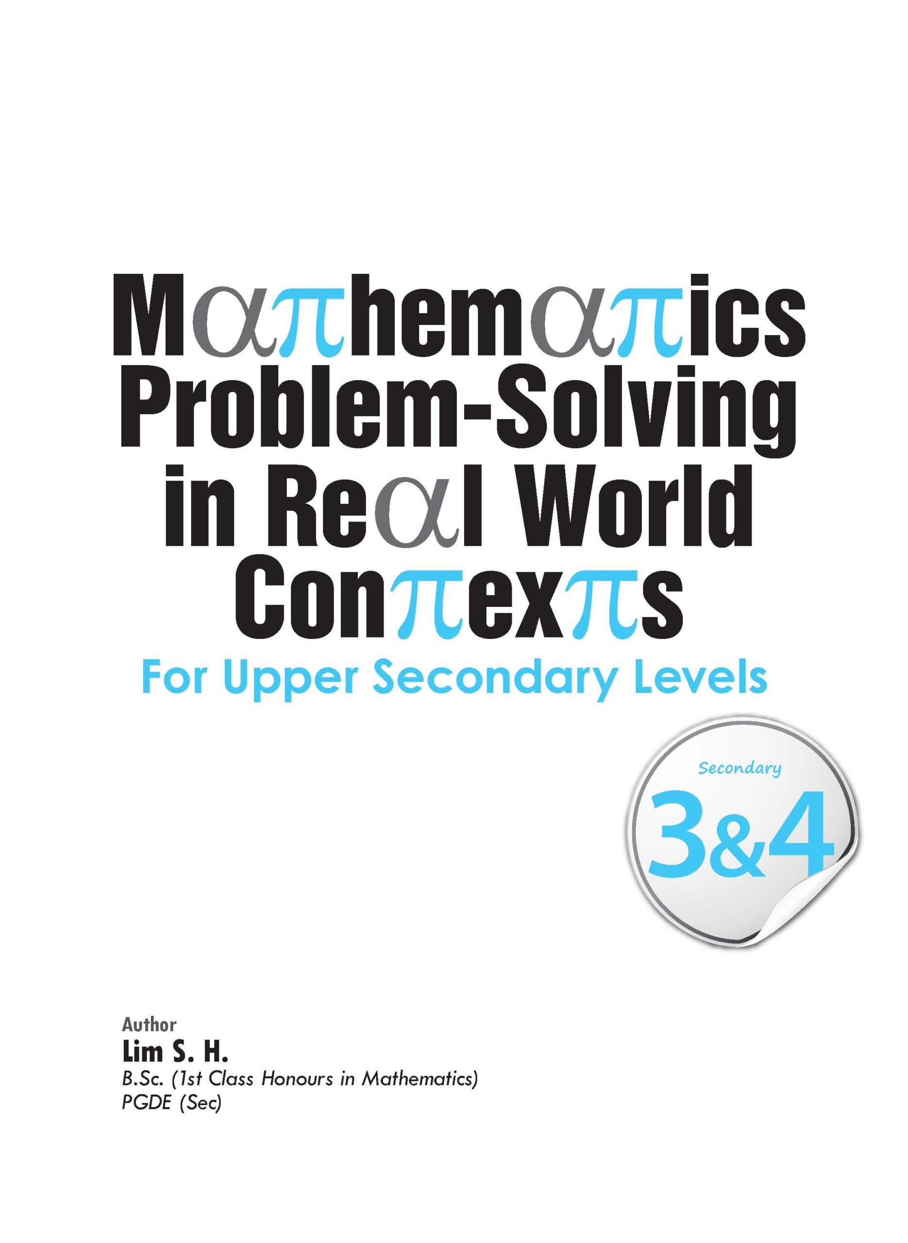 Mathematics Problem-Solving in Real World Contexts FOR UPPER SECONDARY LEVELS 3&4