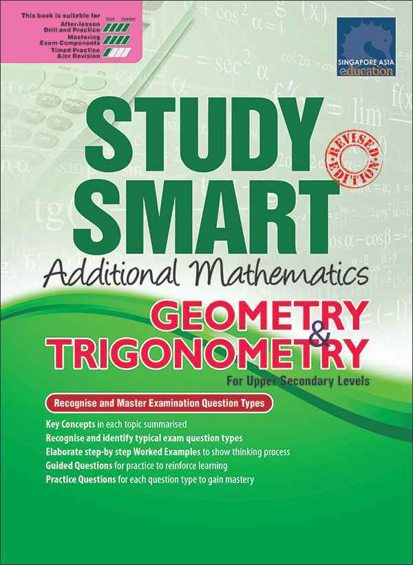 STUDY SMART Additional Mathematics GEOMETRY & TRIGONOMETRY For Upper Secondary Levels