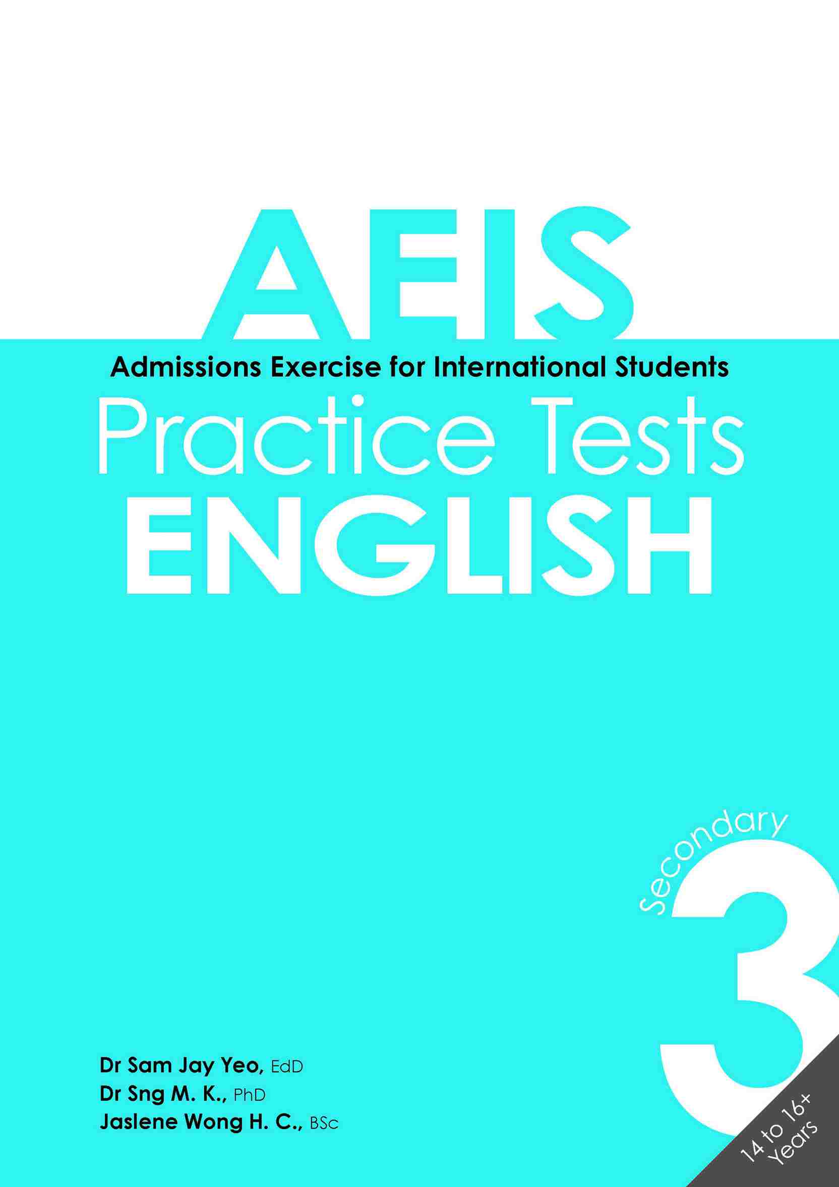 AEIS Practice Tests ENGLISH – Secondary 3 (14 to 16+ Years)