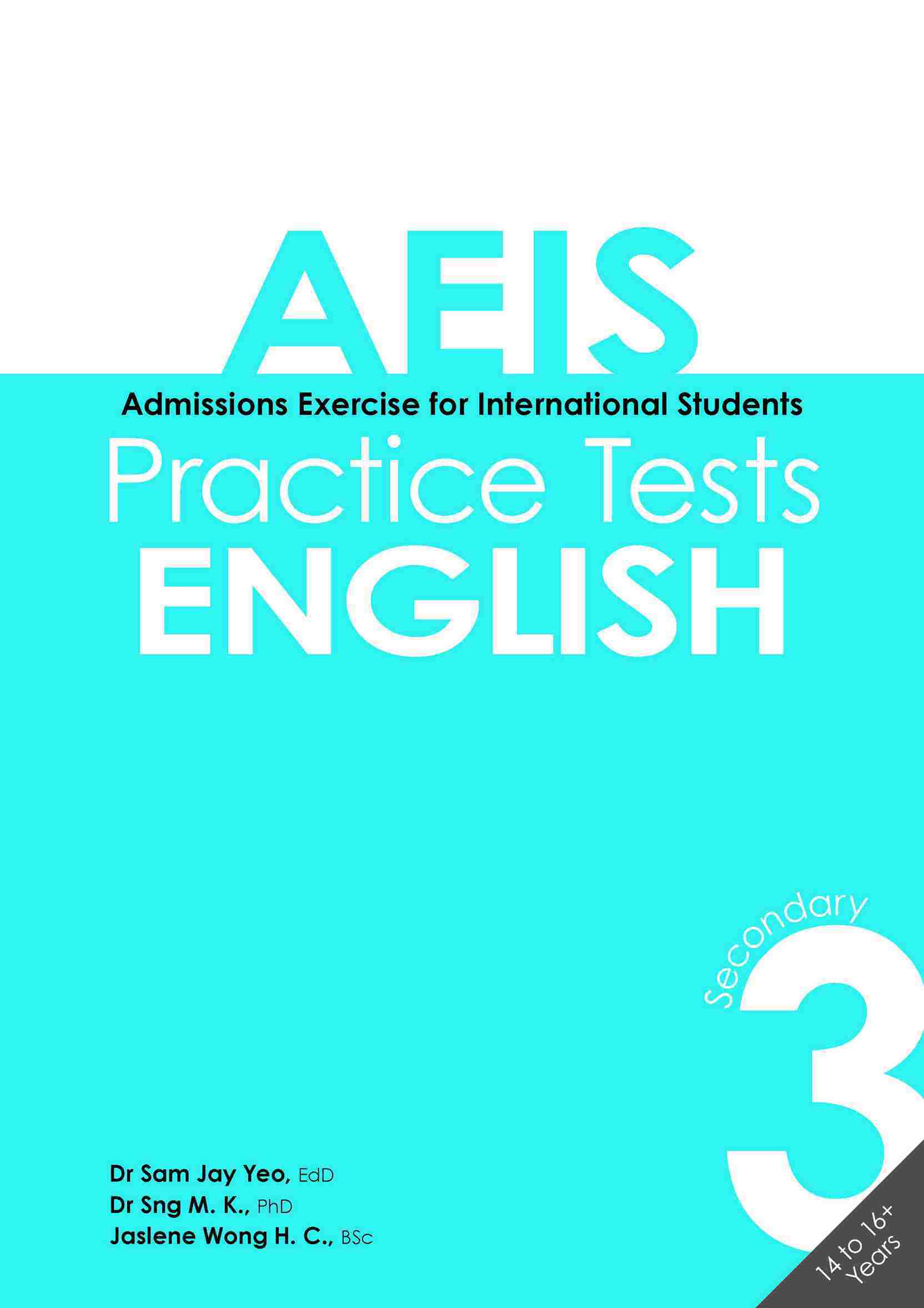 AEIS Practice Tests ENGLISH – Secondary 3 (14 to 16+ Years)