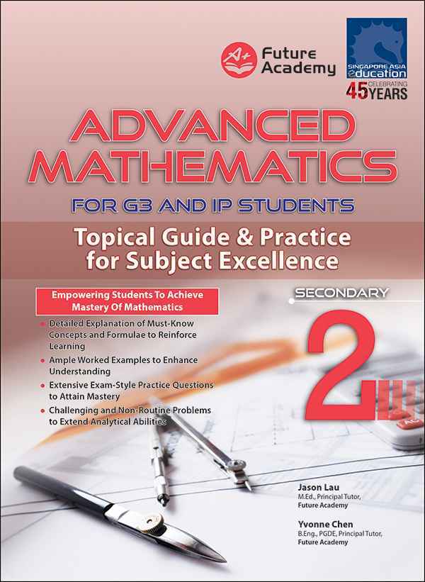 ADVANCED MATHEMATICS FOR G3 AND IP STUDENTS SECONDARY 2