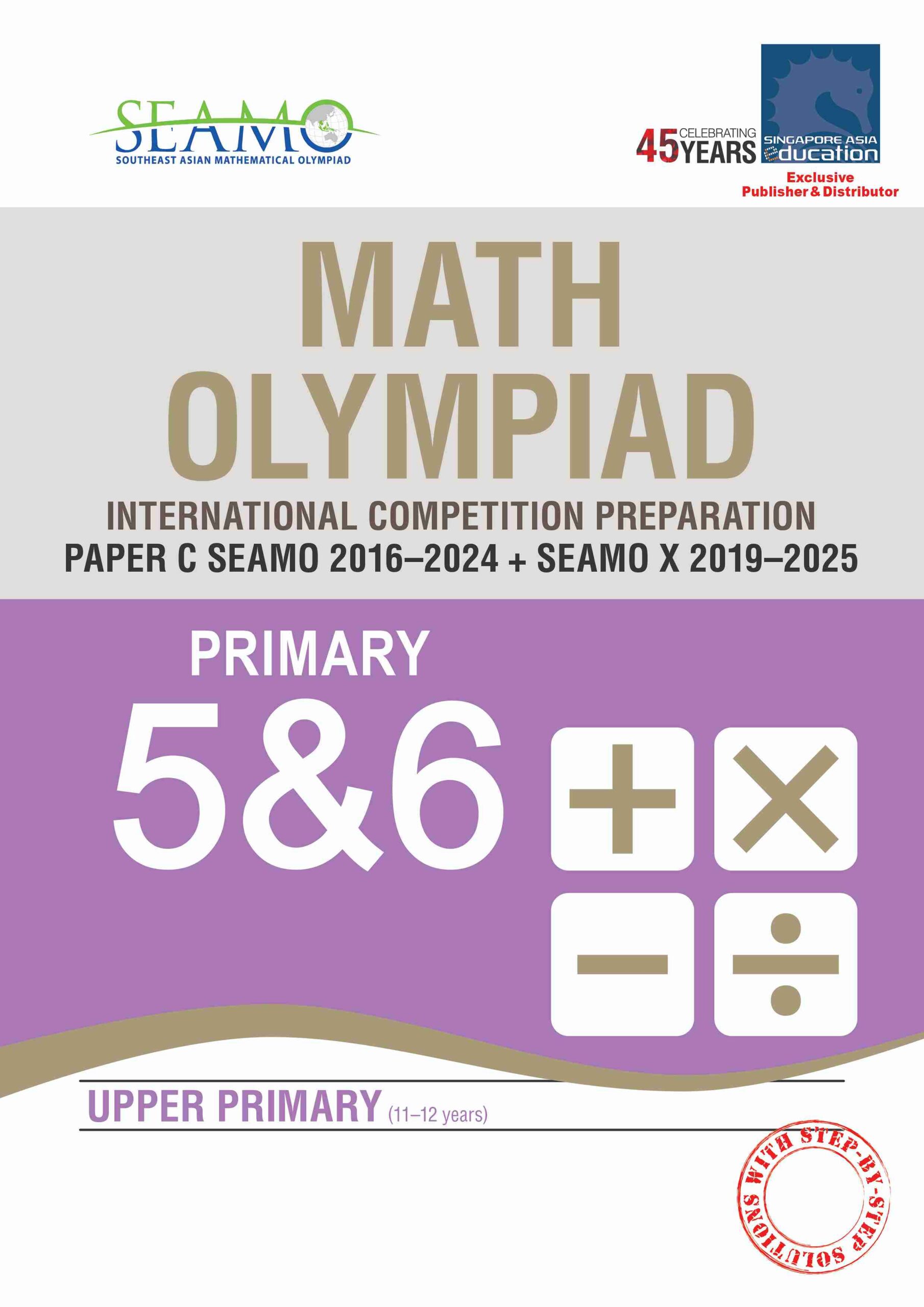 SEAMO Math Olympiad International Competition Preparation Paper C (SEAMO 2016-2024 + SEAMO X 2019-2025) Primary 5&6