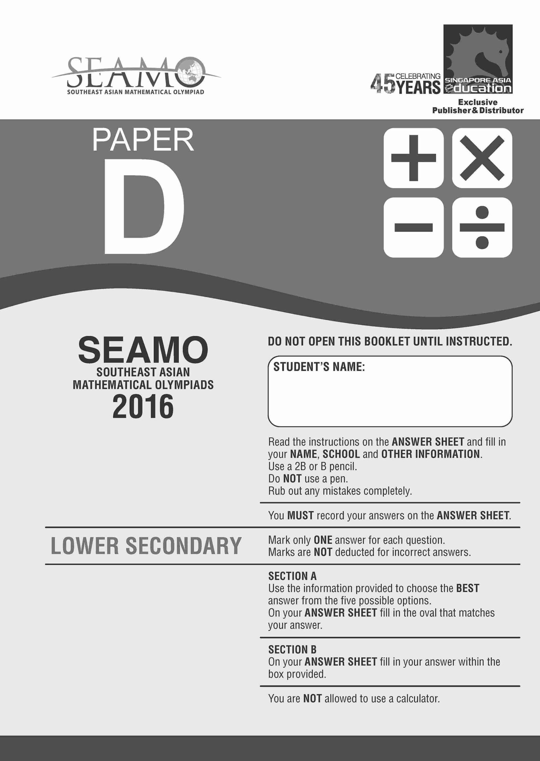 SEAMO Math Olympiad International Competition Preparation Paper D (SEAMO 2016-2024 + SEAMO X 2019-2025) Secondary 1&2
