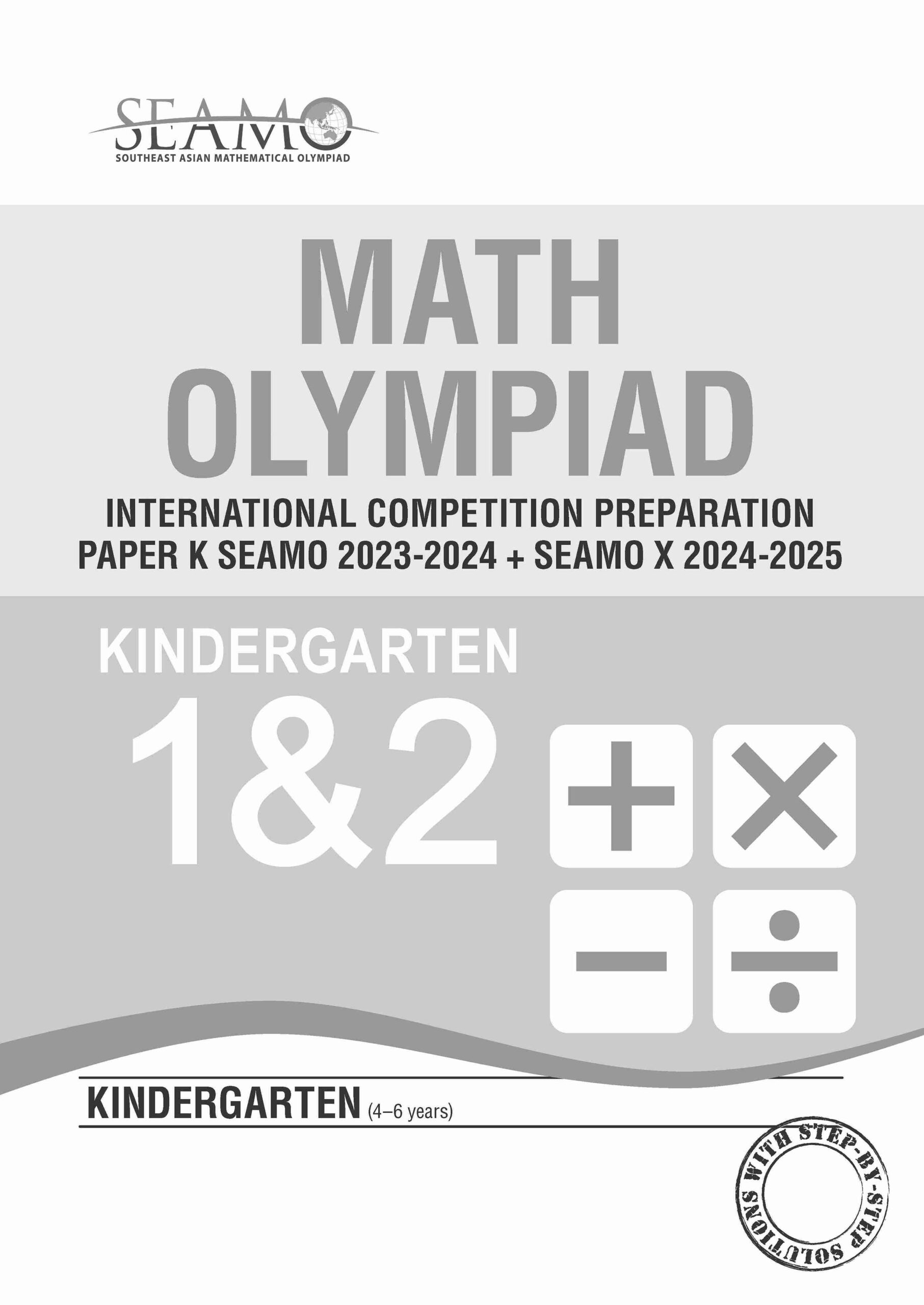 SEAMO Math Olympiad International Competition Preparation Paper K (SEAMO 2023-2024 + SEAMO X 2024-2025) Kindergarten 1&2