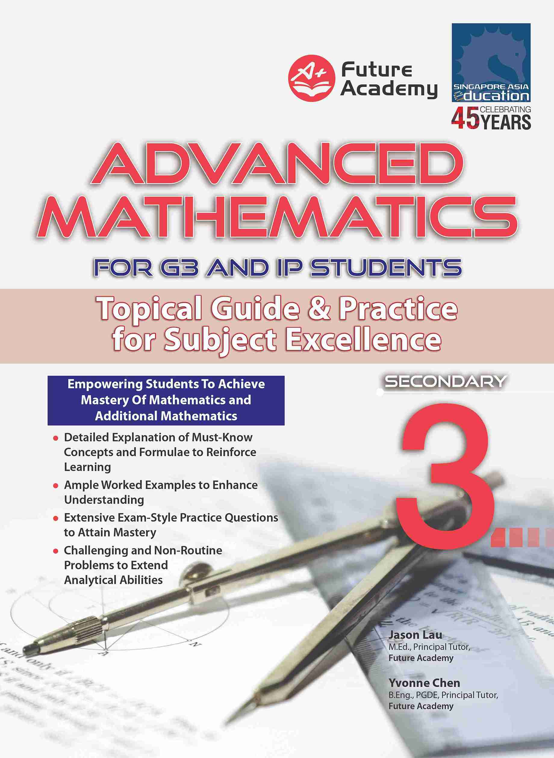 ADVANCED MATHEMATICS FOR G3 AND IP STUDENTS SECONDARY 3