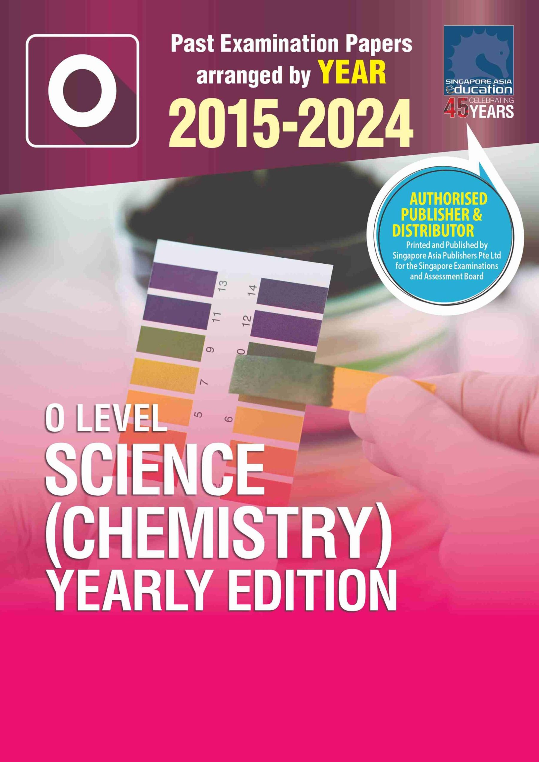 O LEVEL SCIENCE (CHEMISTRY) YEARLY EDITION 2015-2024