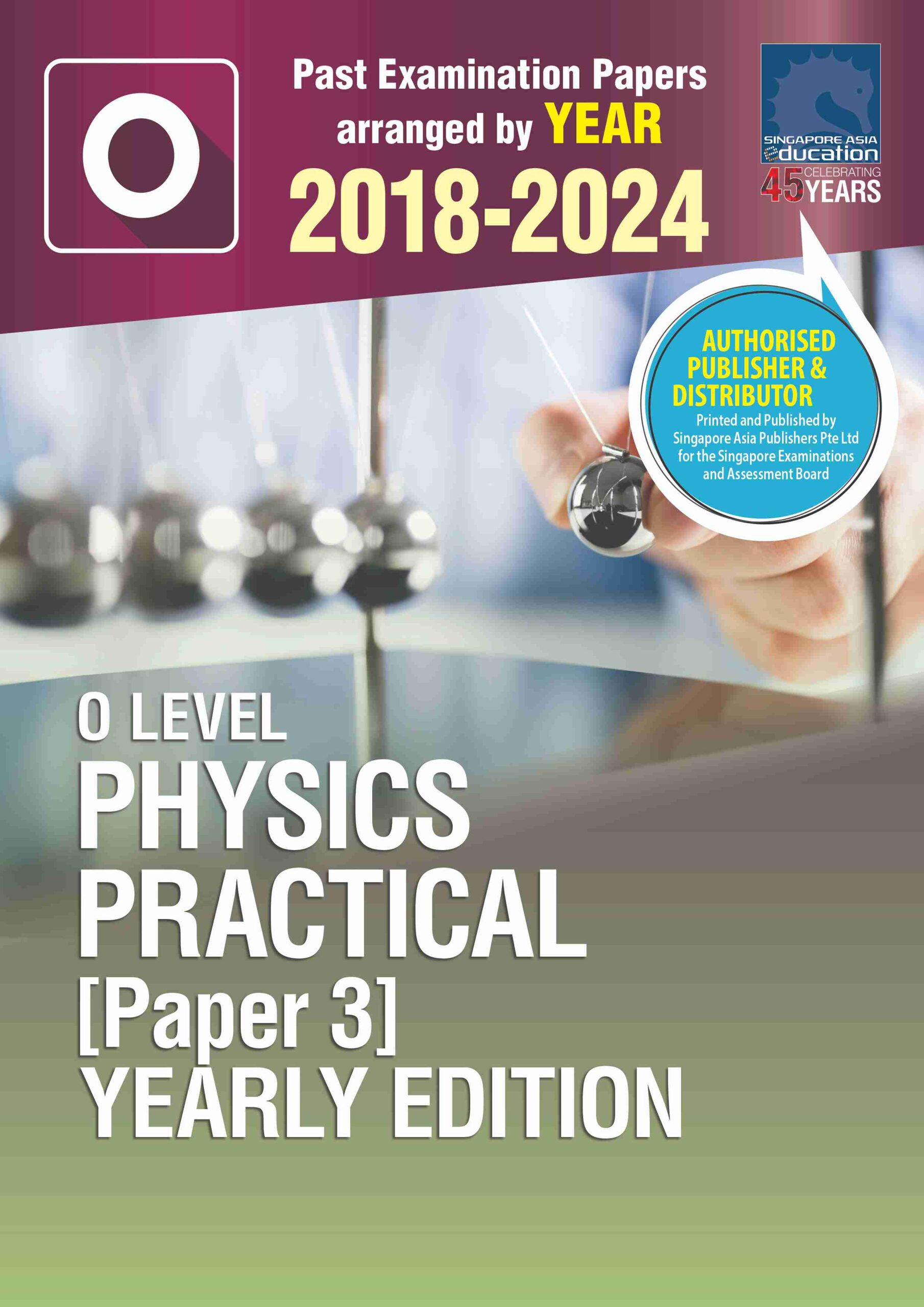 O LEVEL PHYSICS PRACTICAL (PAPER 3) YEARLY EDITION 2018-2024