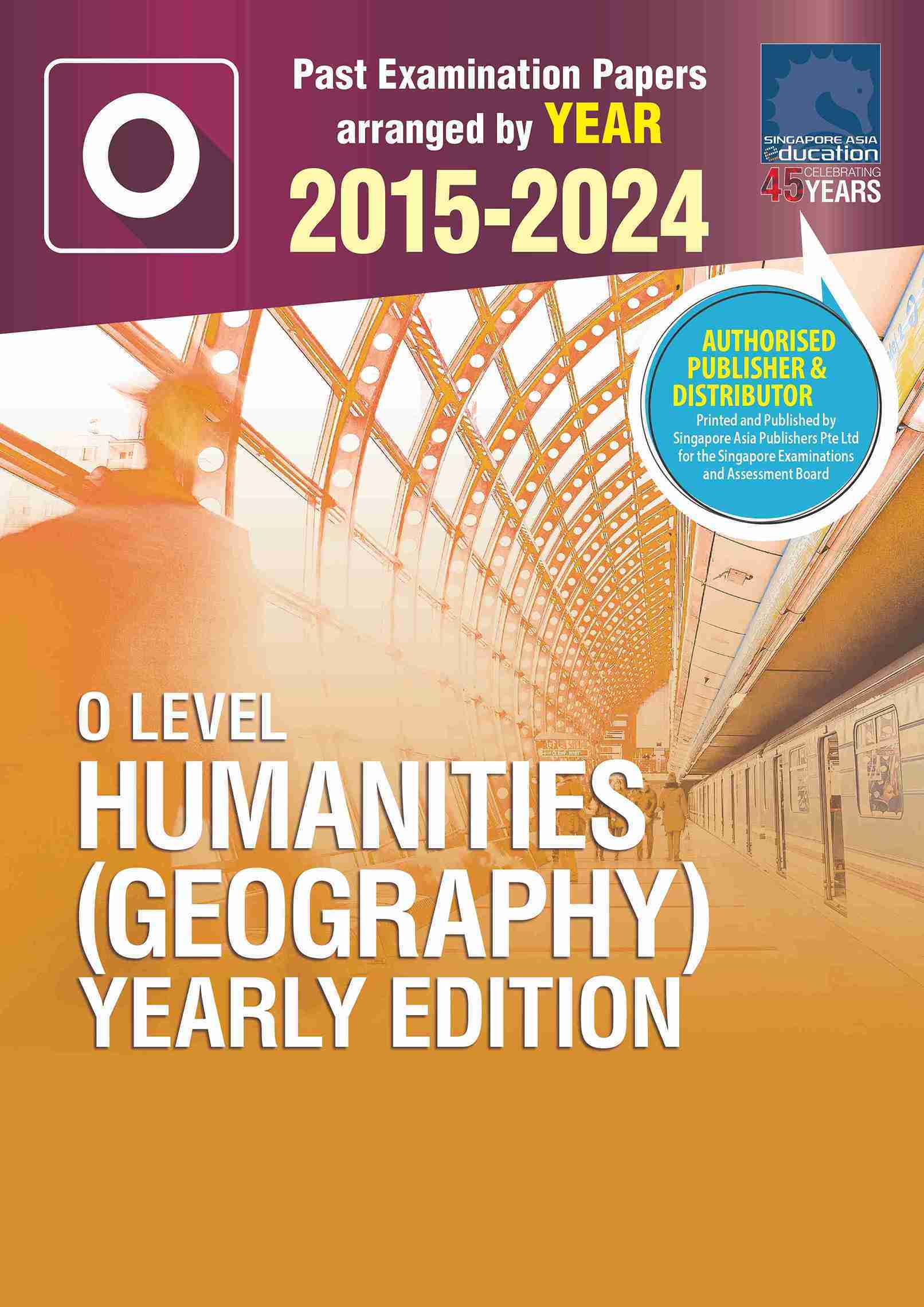 O LEVEL HUMANITIES (GEOGRAPHY) YEARLY EDITION 2015-2024