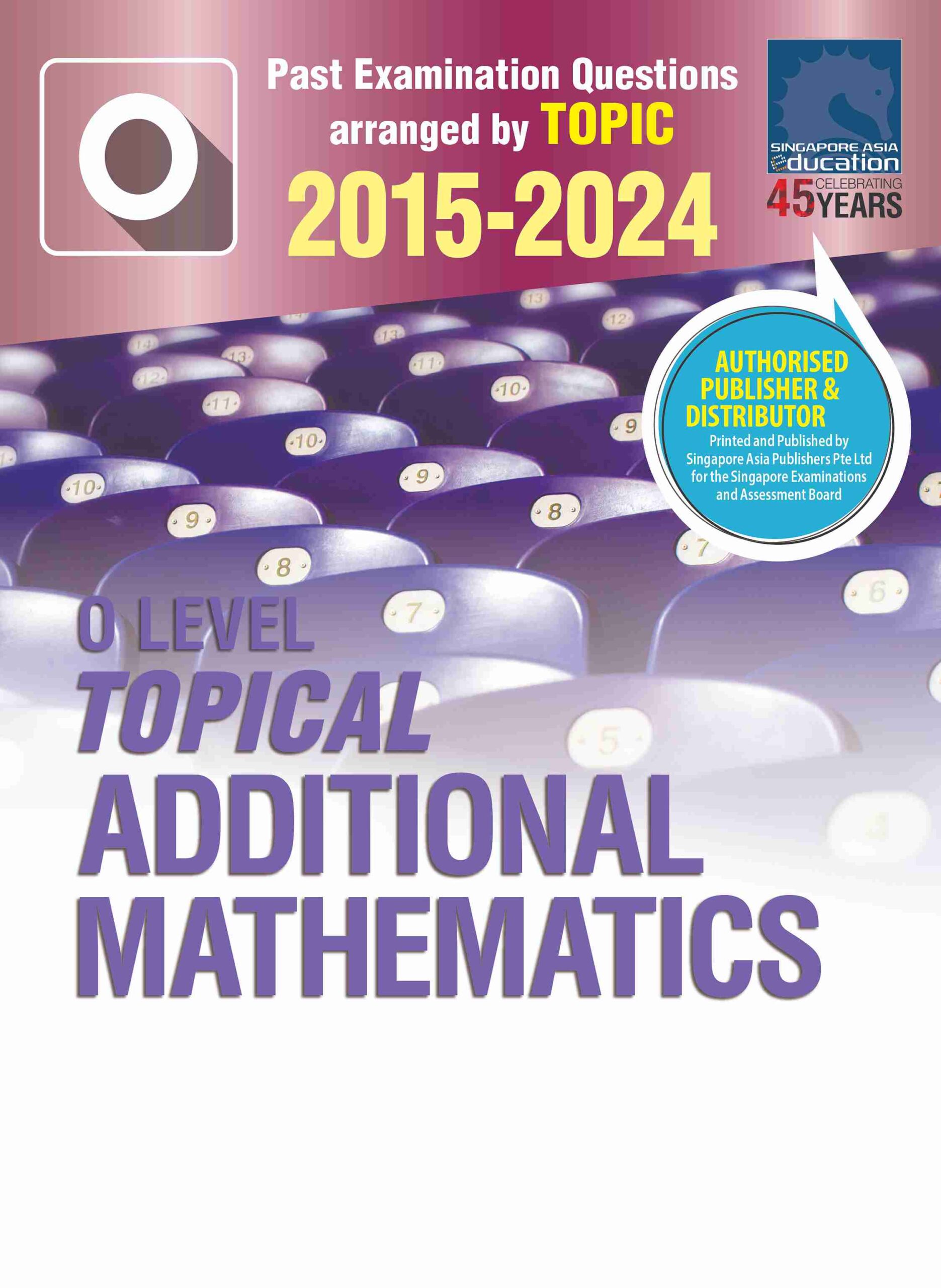 O LEVEL TOPICAL ADDITIONAL MATHEMATICS 2015-2024