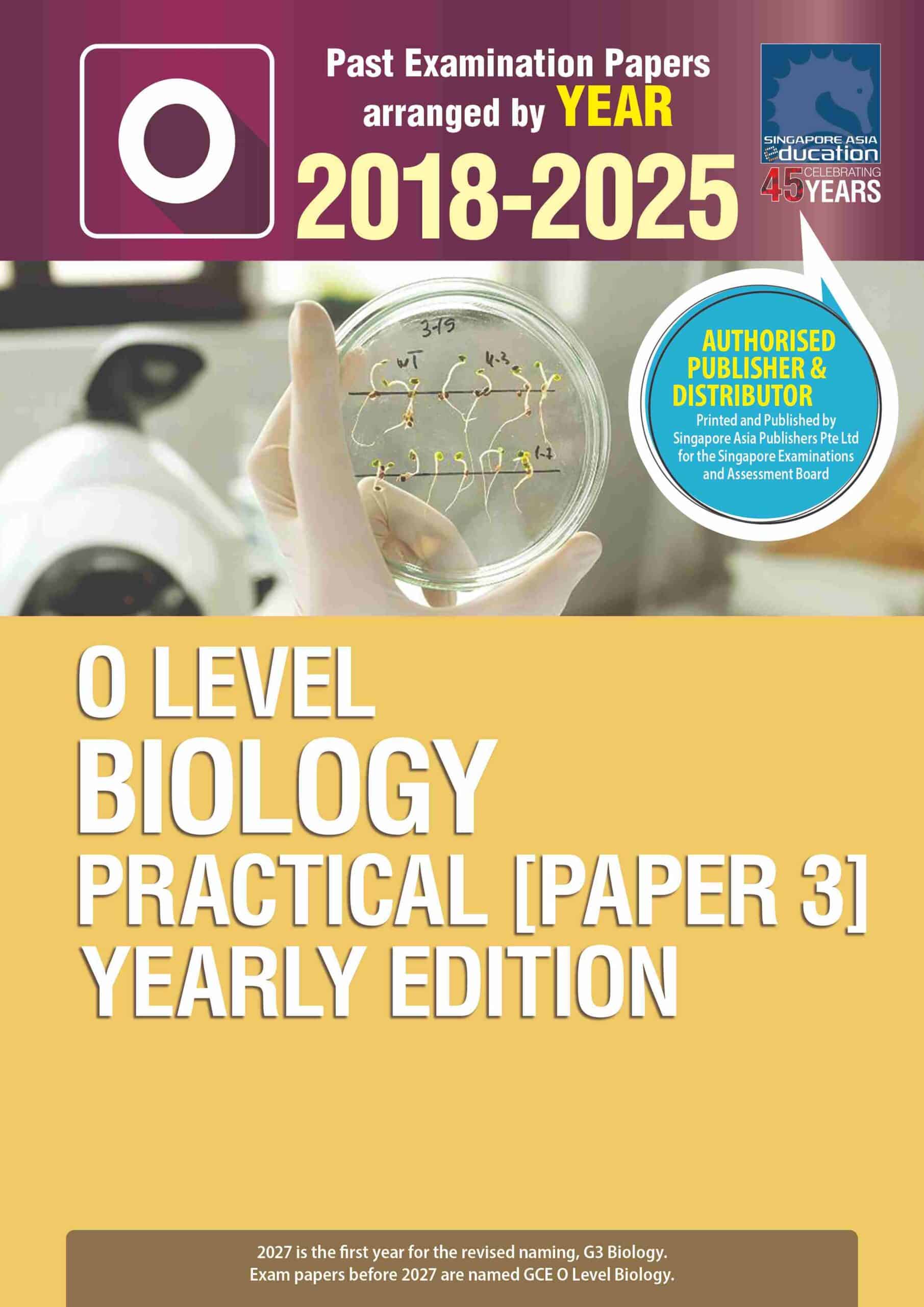 O LEVEL BIOLOGY PRACTICAL (PAPER 3) YEARLY EDITION 2018-2025