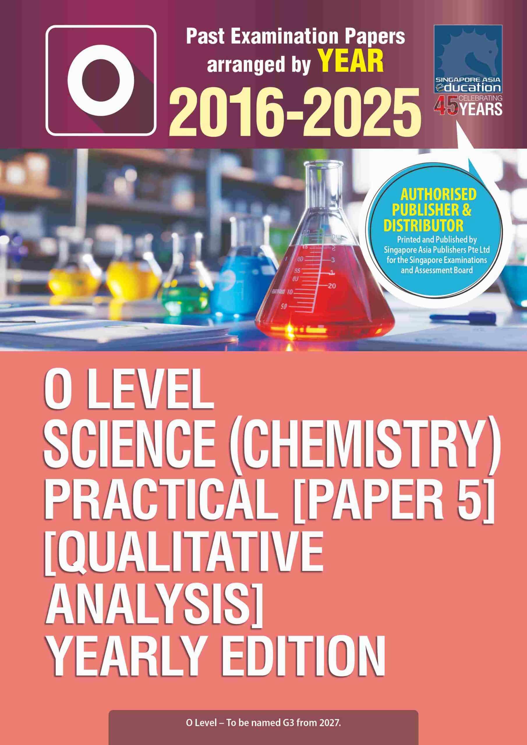 O LEVEL SCIENCE (CHEMISTRY) PRACTICAL TEST PAPER 5 [QUALITATIVE ANALYSIS] YEARLY EDITION 2016-2025