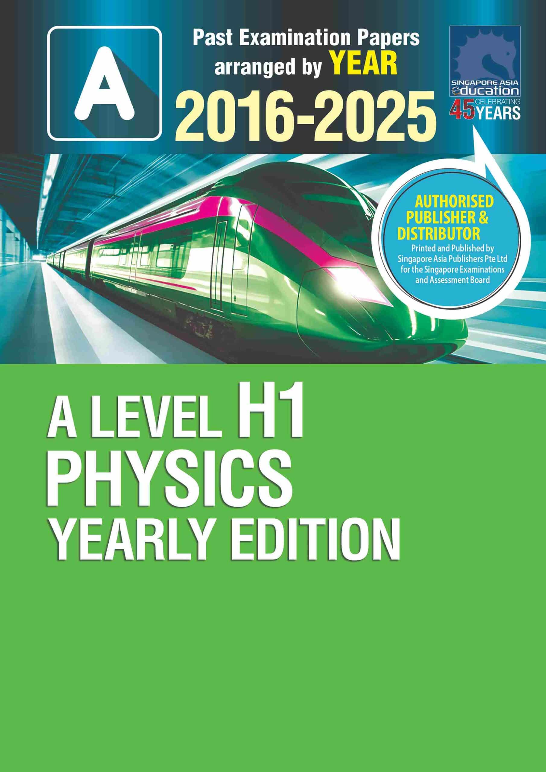 A LEVEL H1 PHYSICS YEARLY EDITION 2016-2025