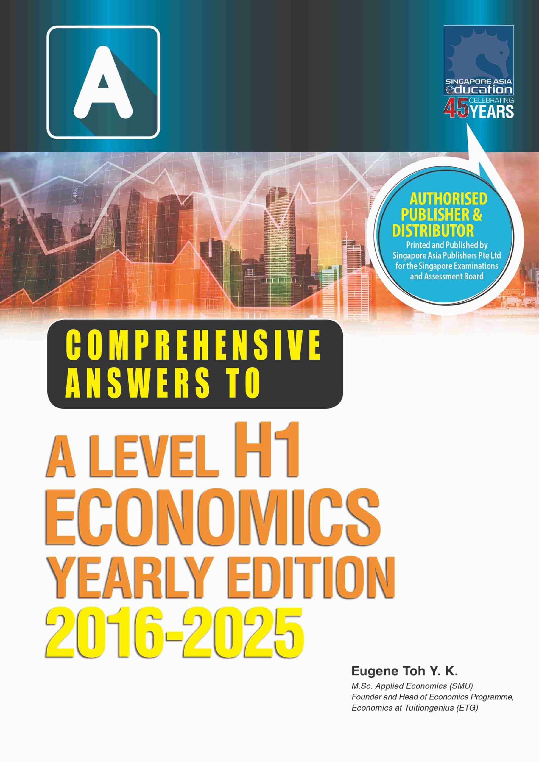 COMPREHENSIVE ANSWERS TO A LEVEL H1 ECONOMICS YEARLY EDITION 2016-2025