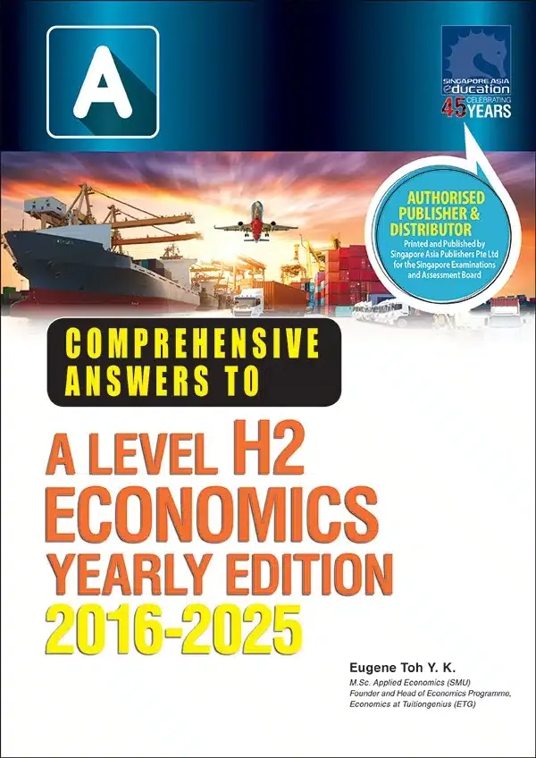 COMPREHENSIVE ANSWERS TO A LEVEL H2 ECONOMICS YEARLY EDITION 2016-2025