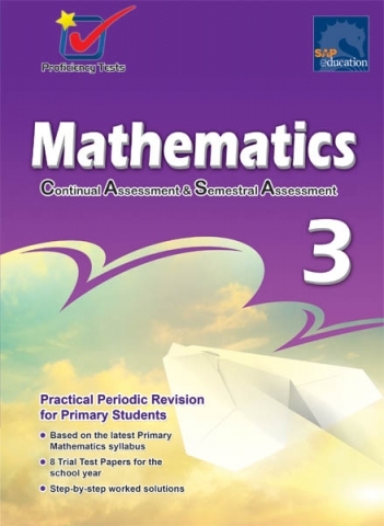 Proficiency Tests Mathematics Continual Assessment & Semestral Assessment 3