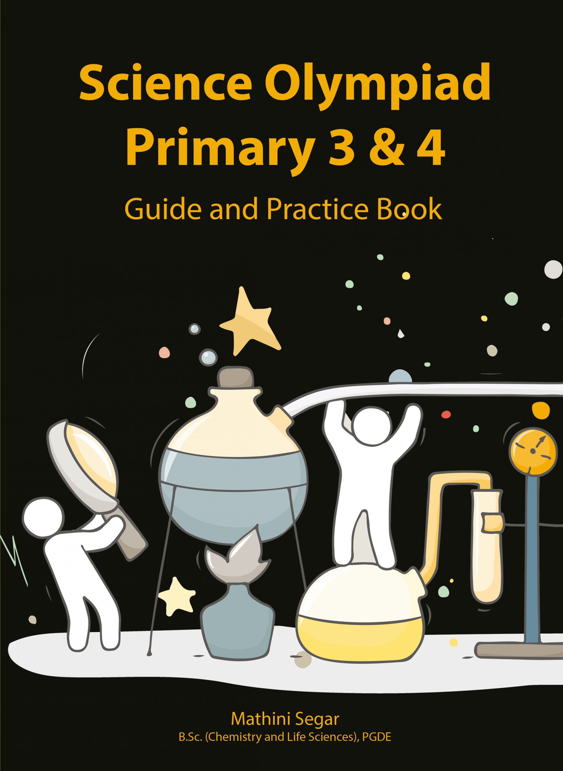 Science Olympiad Primary 3 & 4 Guide and Practice Book