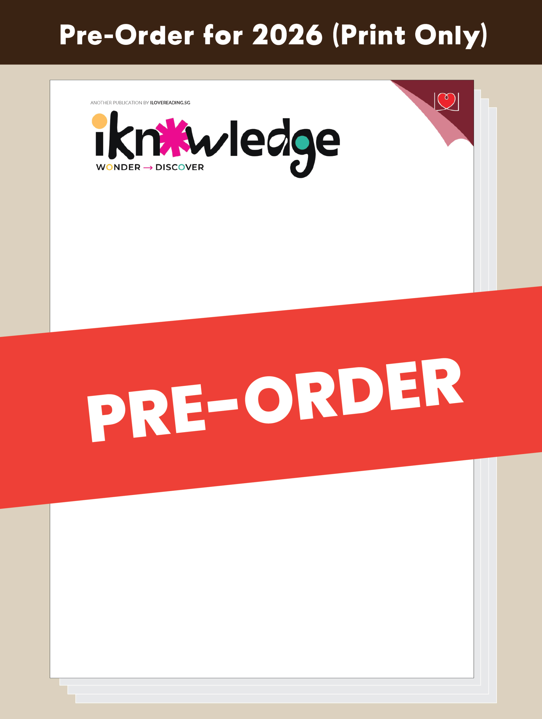 [PRE-ORDER] [PRINT ONLY] iKnowledge Newsletter 2026: 6 issues (for 8+ y/o)