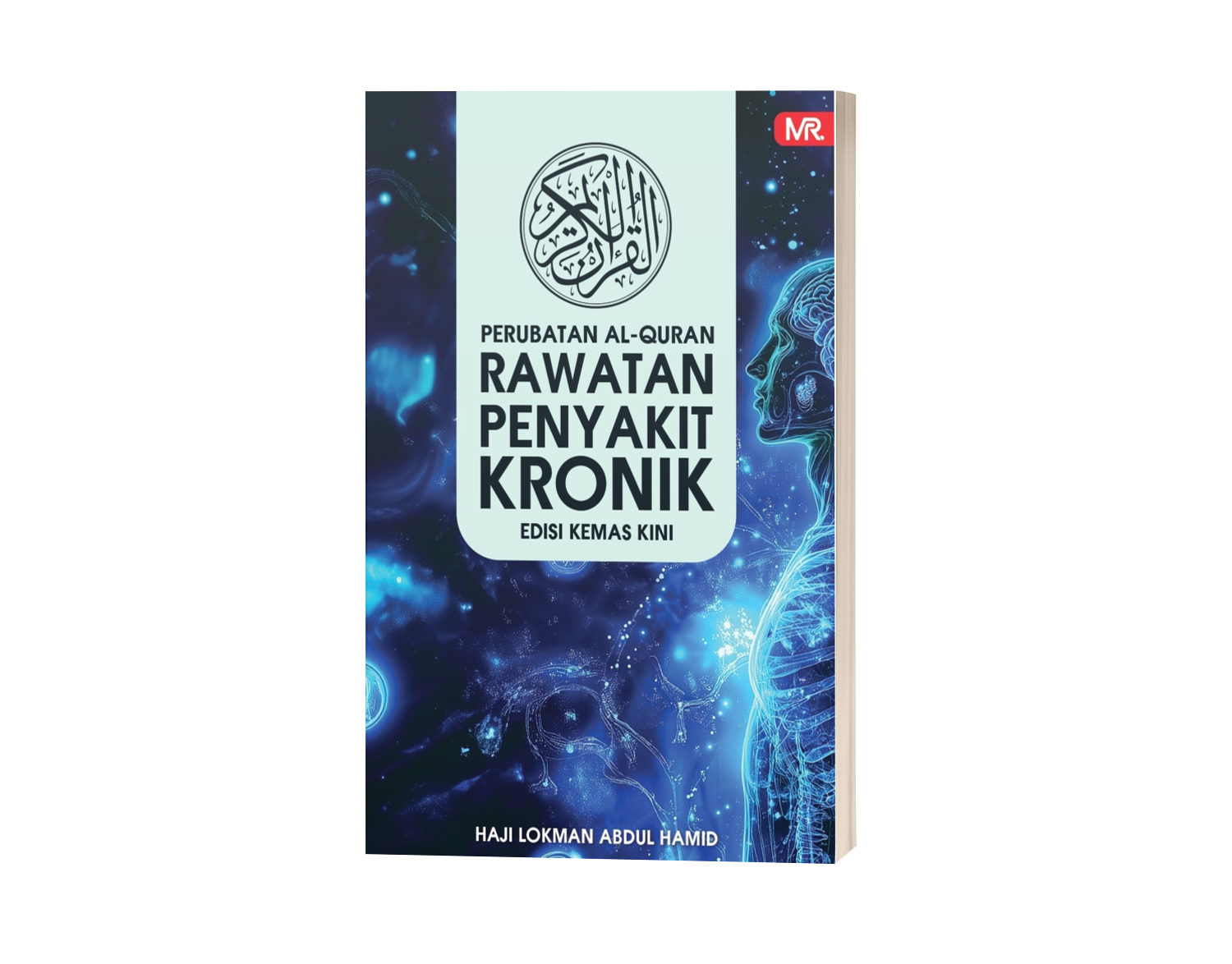Perubatan Al Quran Rawatan Penyakit Kronik (Edisi Kemas Kini)