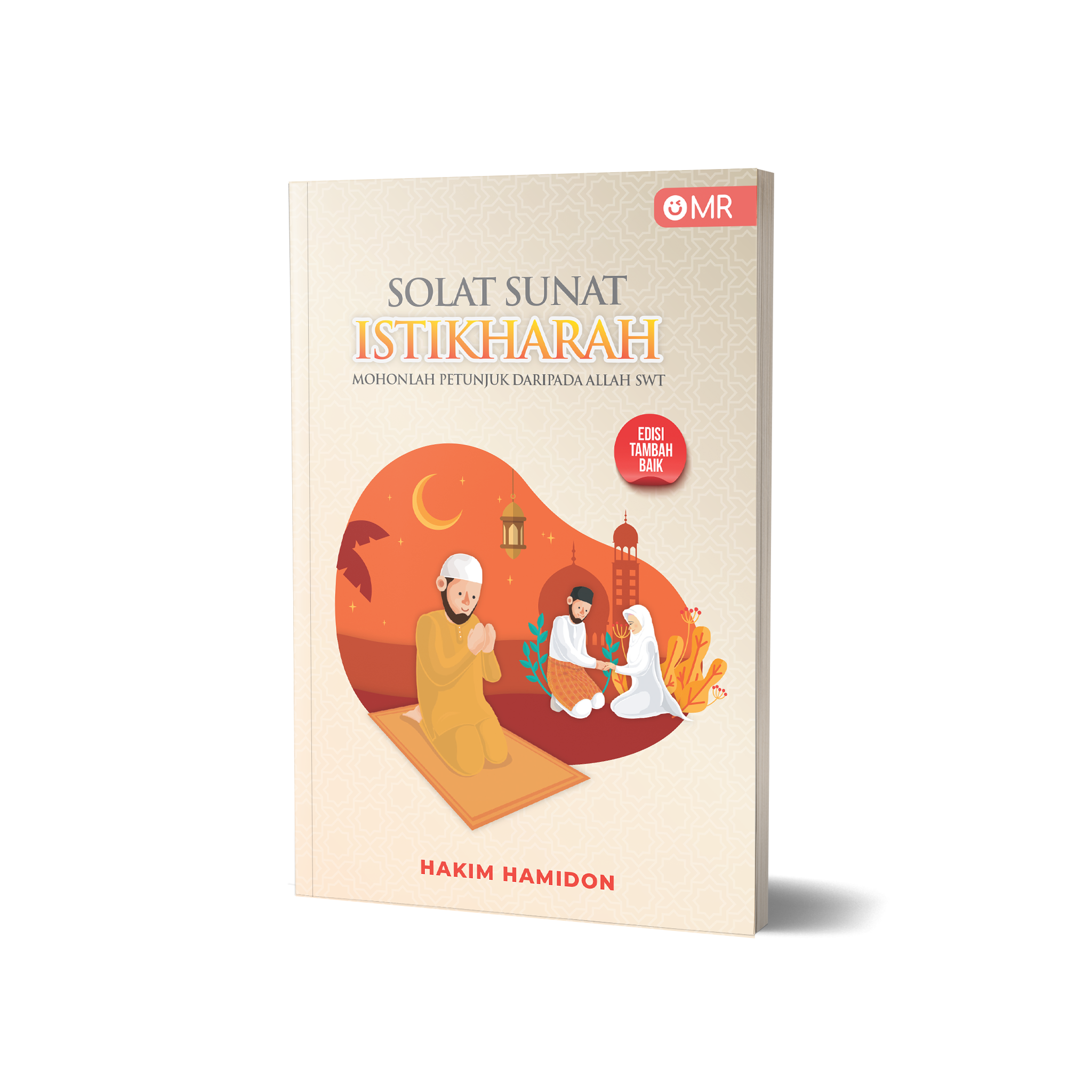 SOLAT SUNAT ISTIKHARAH - MOHONLAH PETUNJUK DARIPADA ALLAH SWT (EDISI TAMBAH BAIK)