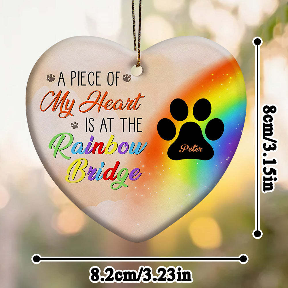 Personalized Heart Pet Ornament A Piece Of My Heart Is At The Rainbow Bridge Ornament for Pet Memorial Gift - soufeelmy
