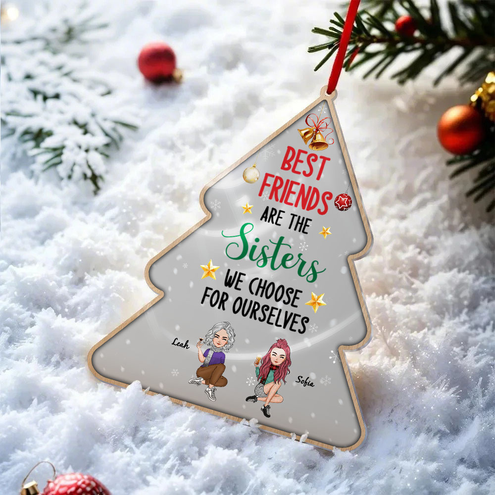 Best Friends Are The Sisters We Choose For Ourselves Personalized Acrylic Ornament Christmas Gifts - soufeelmy