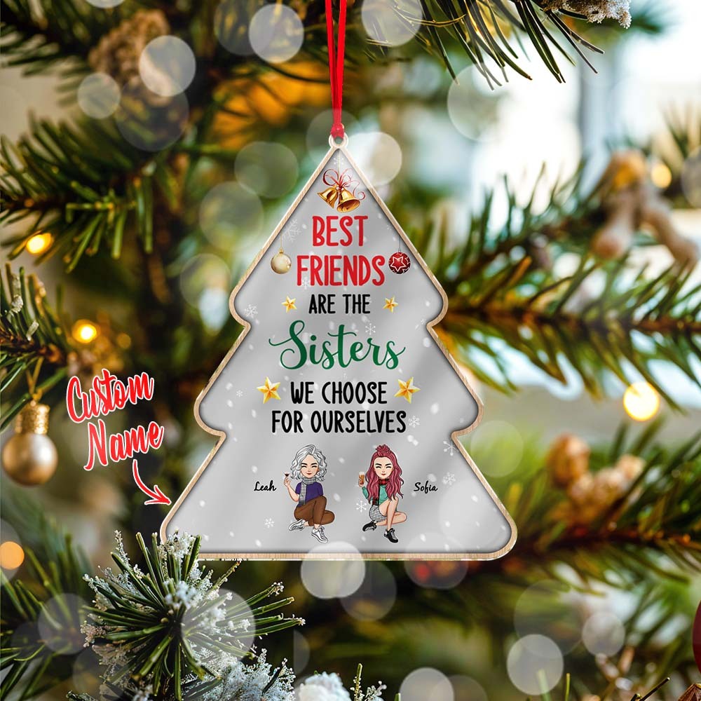 Best Friends Are The Sisters We Choose For Ourselves Personalized Acrylic Ornament Christmas Gifts - soufeelmy