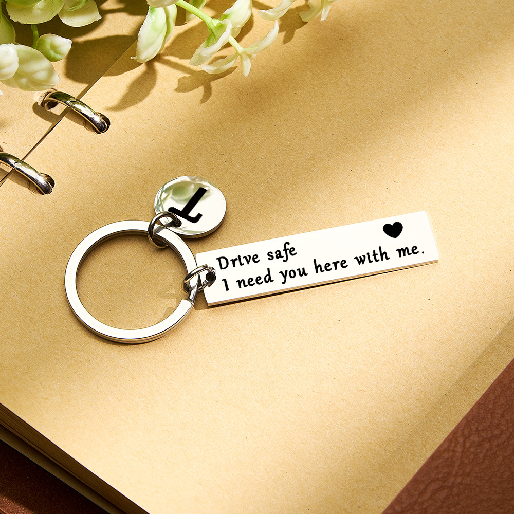 Personalized Drive Safe Keychain Initials Keychain Gift For Boyfriend I Need You Here with Me - soufeelmy