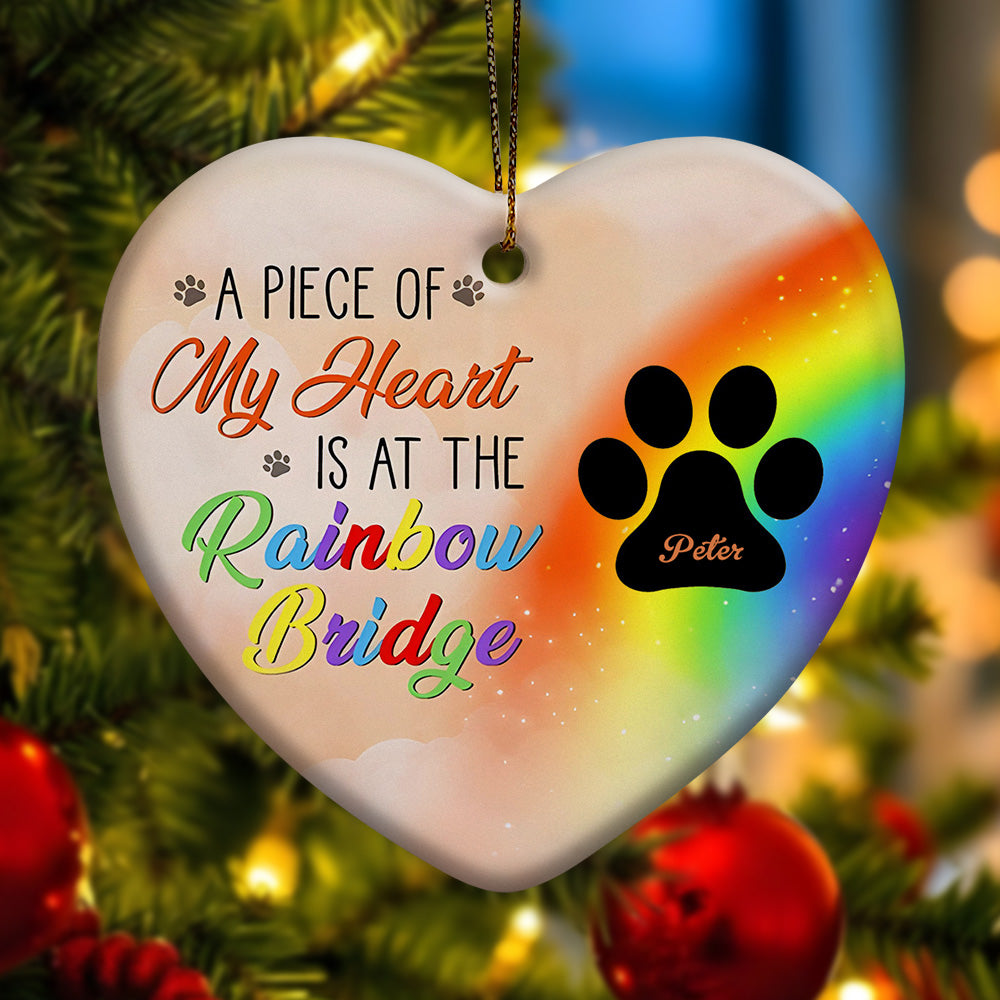 Personalized Heart Pet Ornament A Piece Of My Heart Is At The Rainbow Bridge Ornament for Pet Memorial Gift - soufeelau