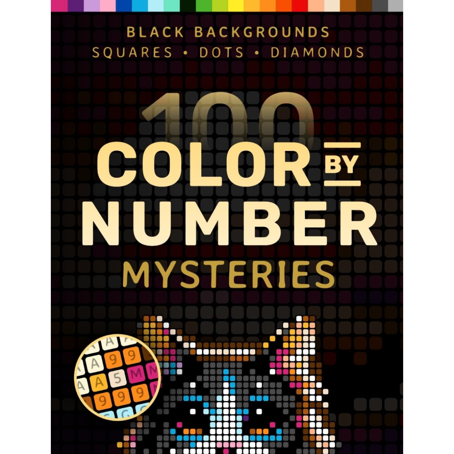 100 Color by Number Mysteries: A Coloring Book for Adults Relaxation and Wonder – Squares, Diamonds, Dots (Pixelcolorist Quest) - soufeelau
