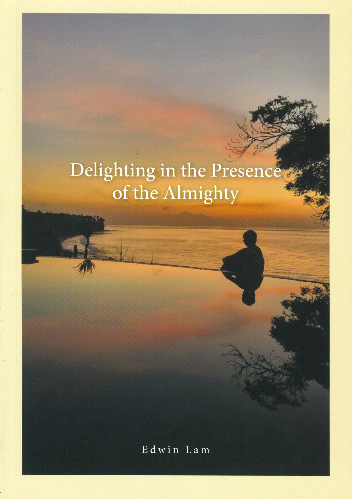 Delighting in The Presence of The Almighty by Edwin Lam