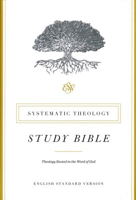 ESV Systematic Theology Study Bible-Hardcover