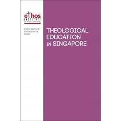 Ethos#14: Theological Education in Singapore