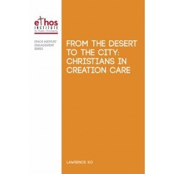 Ethos#15: From Desert to The City - Christians in Creation Care