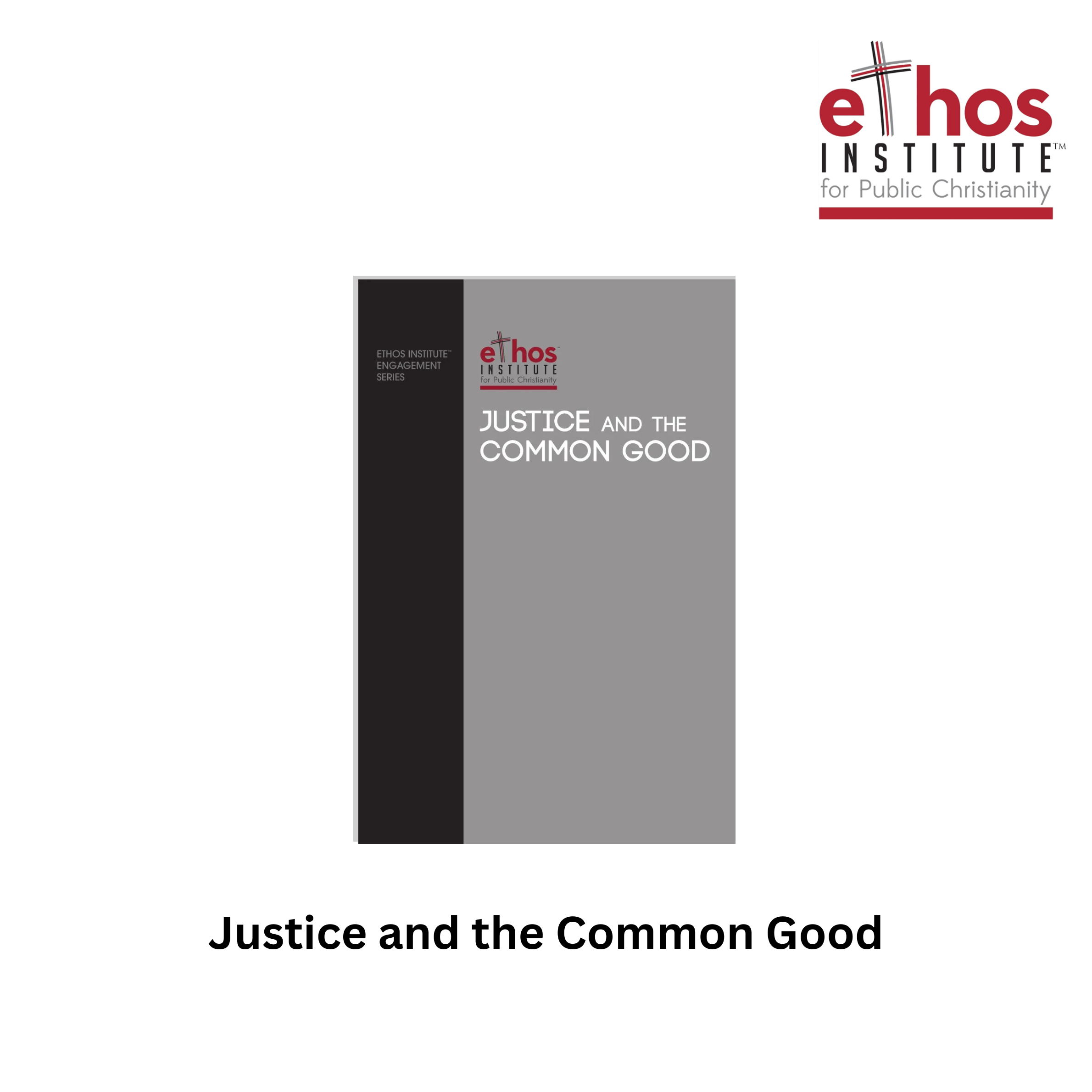 Ethos#12: Justice and The Common Good