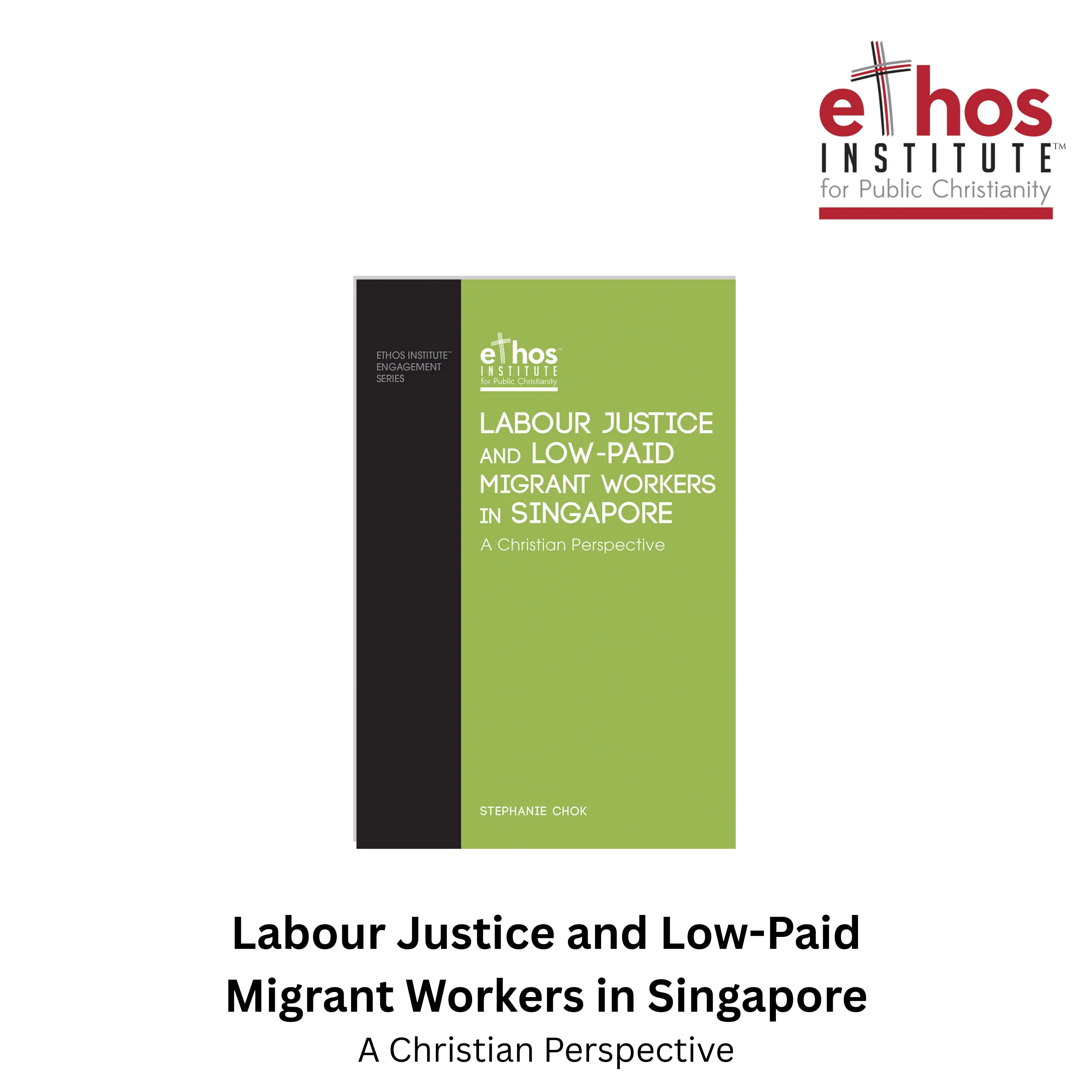 Ethos#08: Labour Justice and Low-Paid Migrant Workers in Singapore