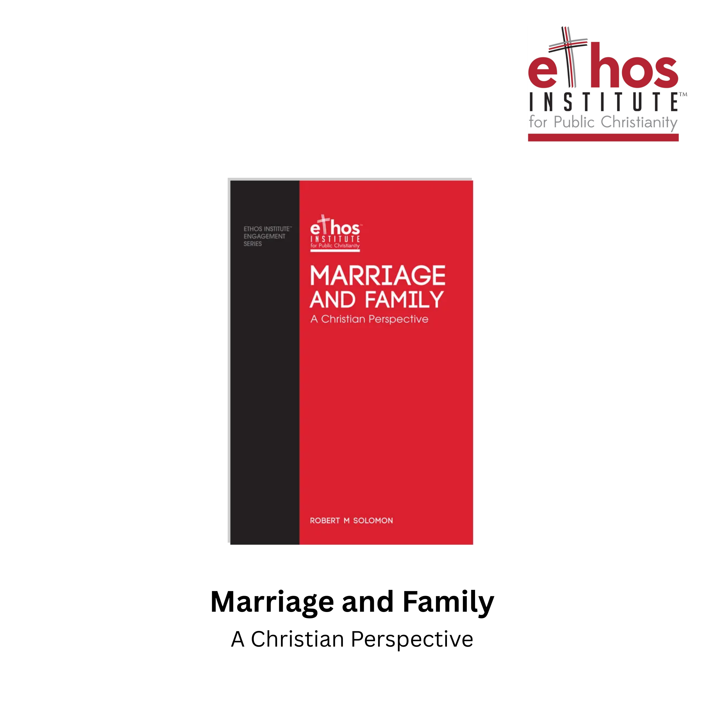 Ethos#03: Marriage and Family - A Christian Perspective