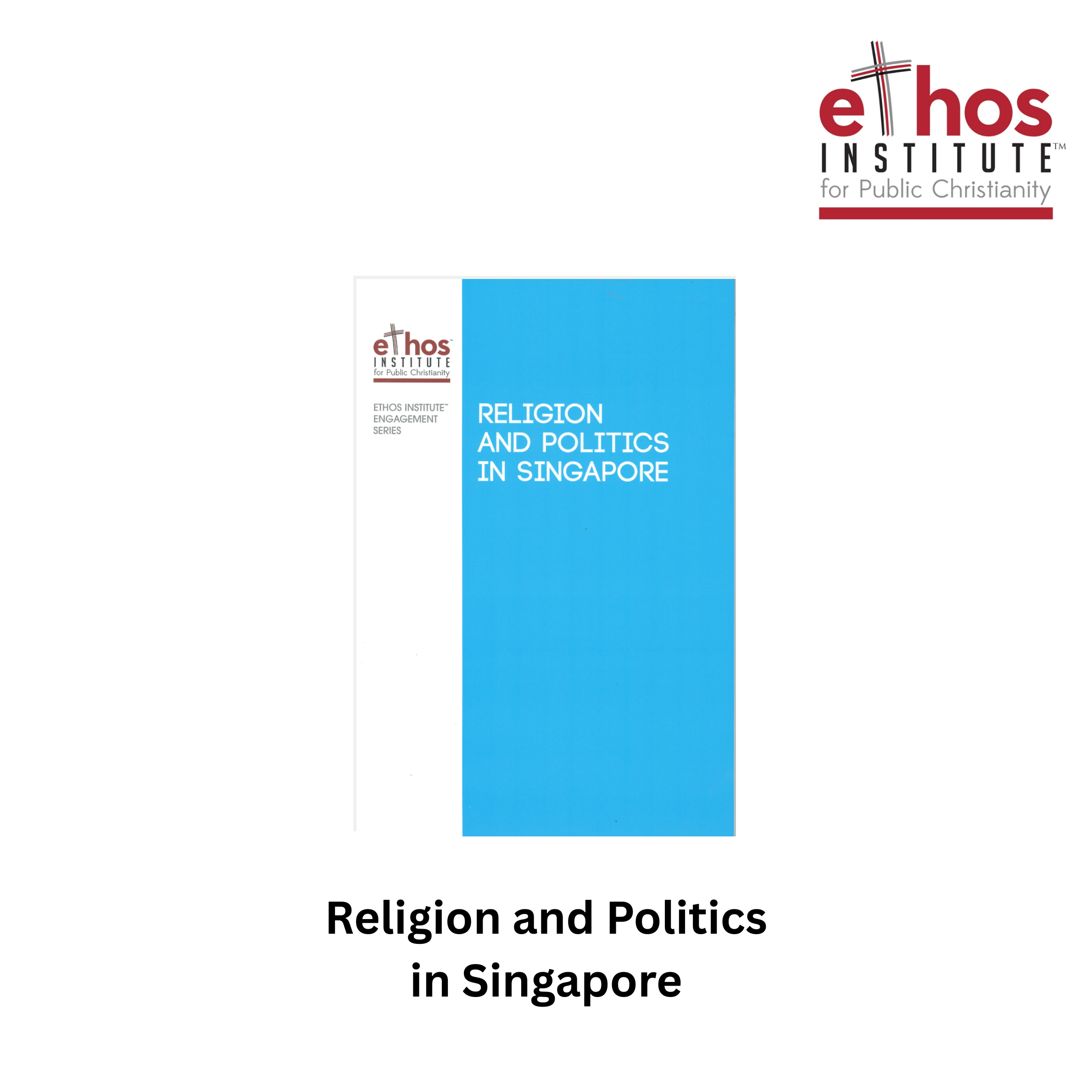Ethos#18: Religion and Politics in Singapore