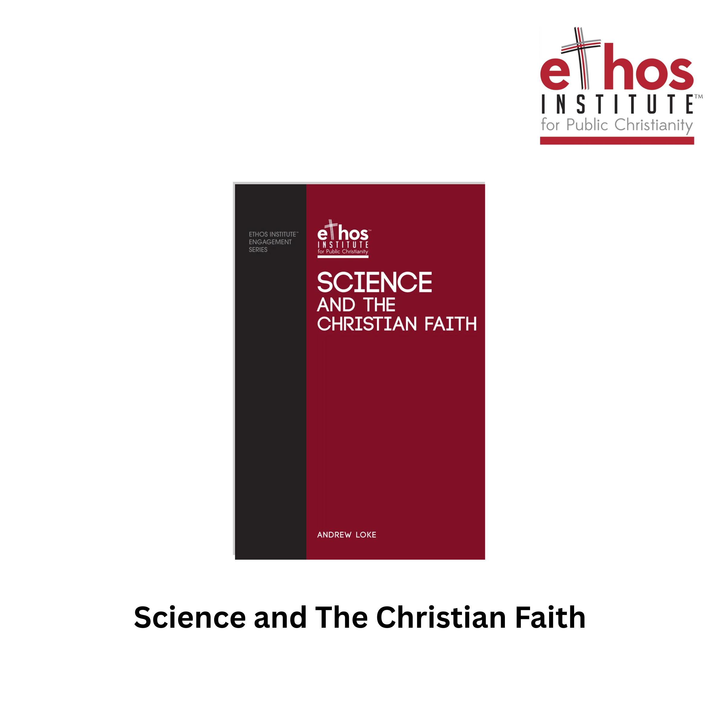 Ethos#02: Science and The Christian Faith
