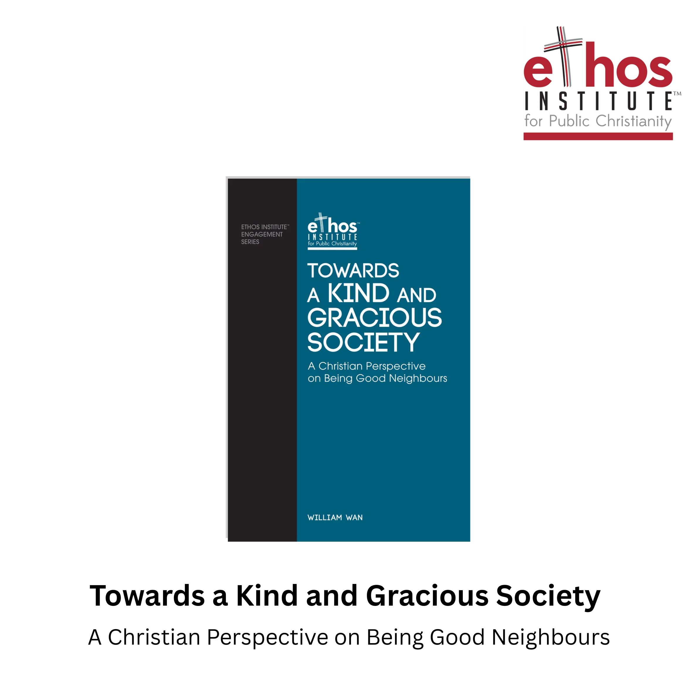 Ethos#07: Towards a Kind & Gracious Society - A Christian Perspective