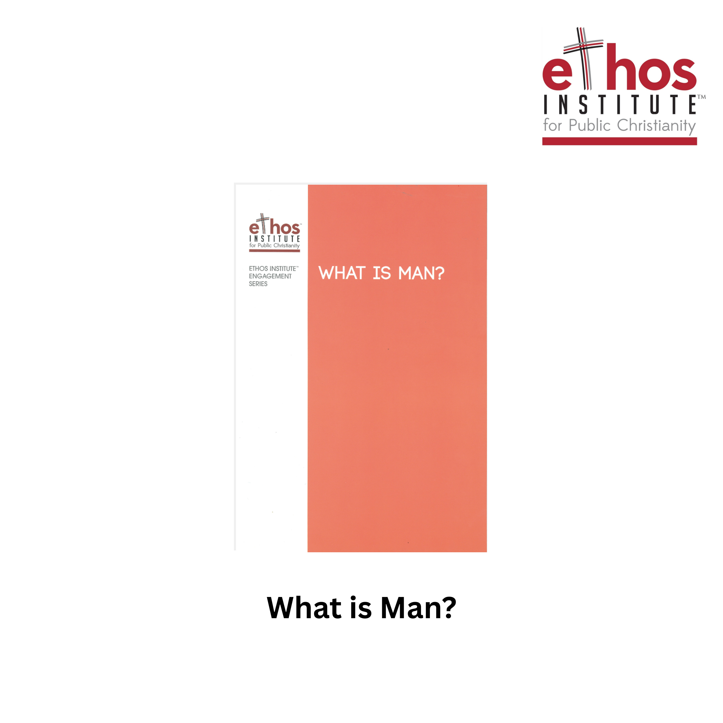 Ethos#20: What Is Man ?