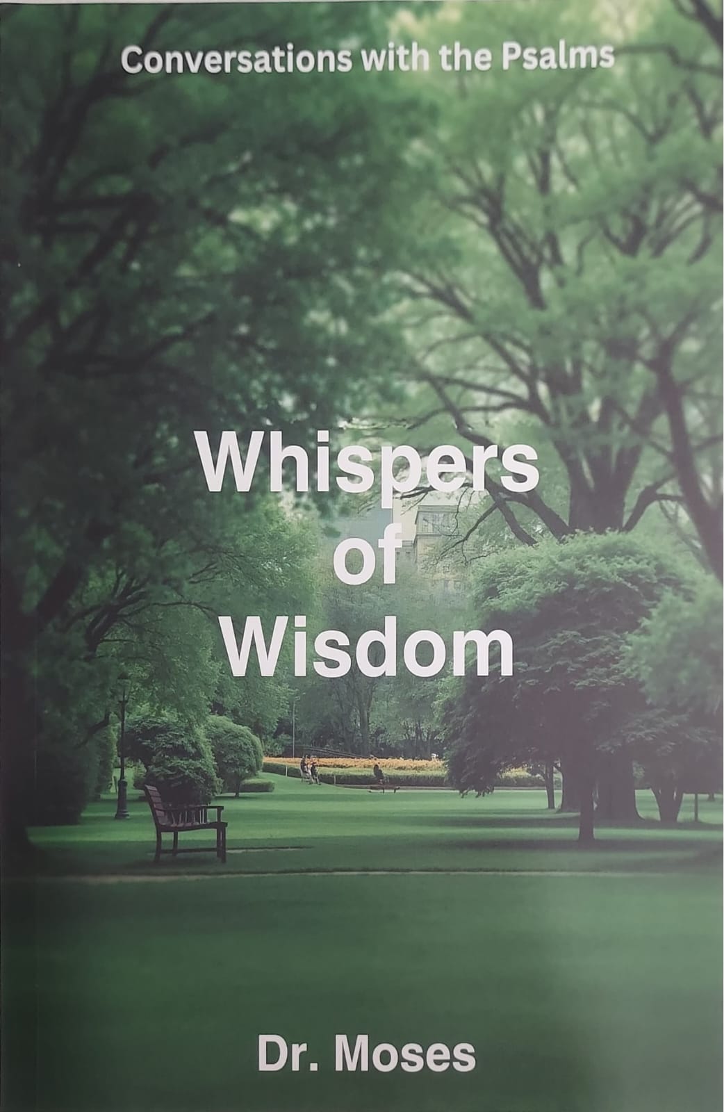 Whispers of Wisdom - Conversations with the Psalms by by Dr Moses