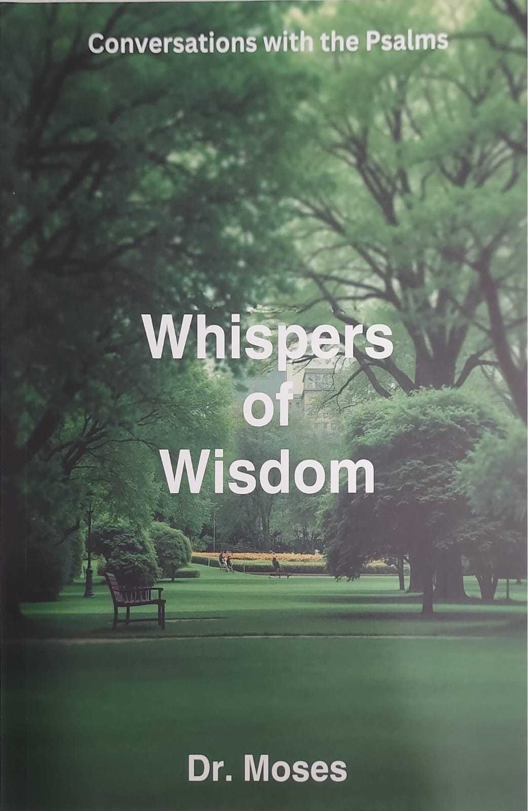 Whispers of Wisdom - Conversations with the Psalms by by Dr Moses