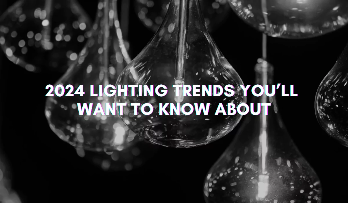 2024 Lighting Trends