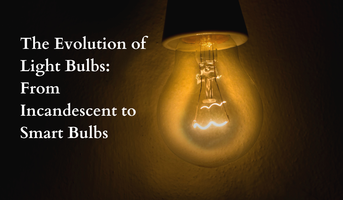 The Evolution of Light Bulbs