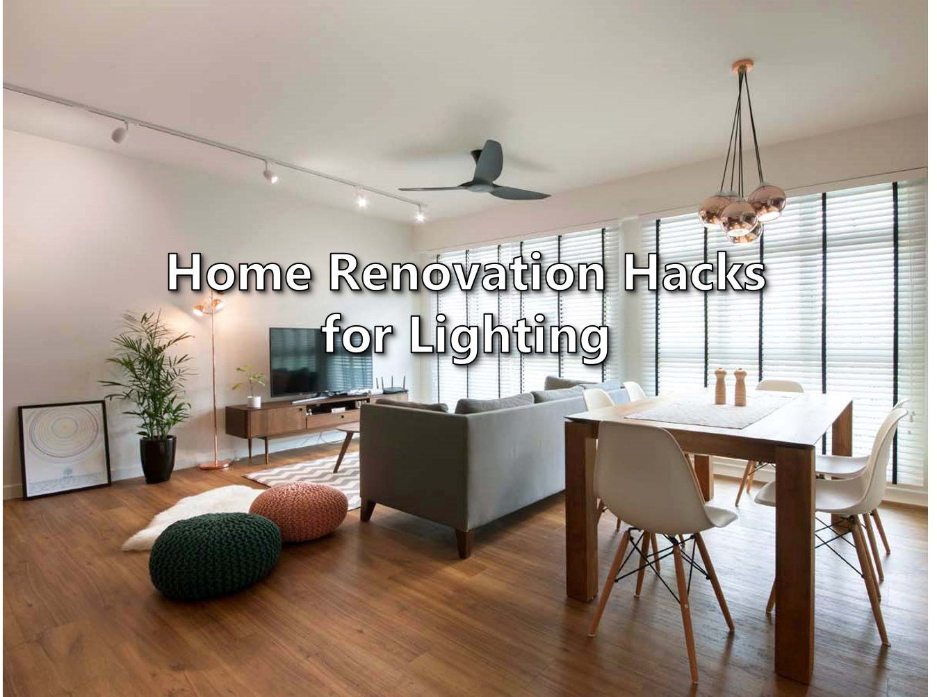 Home Renovation Hacks for Lighting