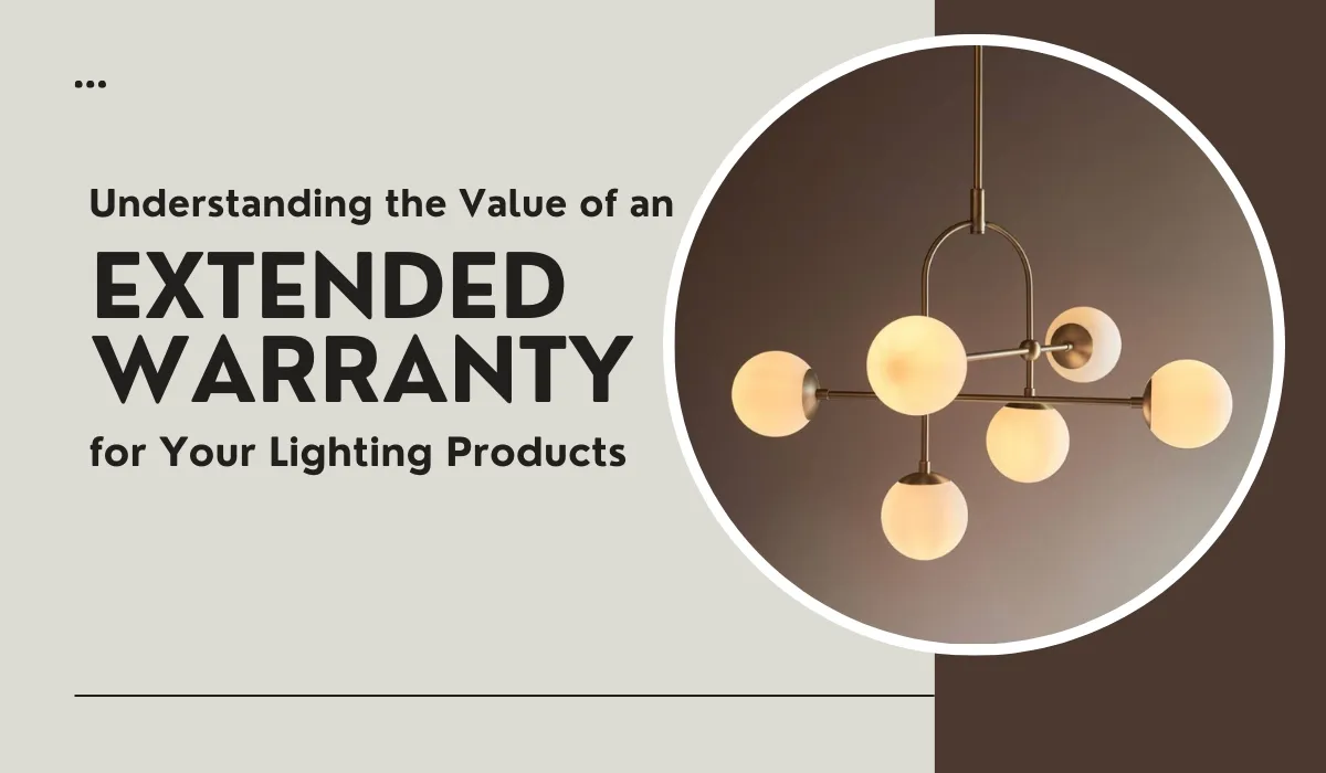 Understanding the value of an extended warranty for lighting products and long-term reliability.